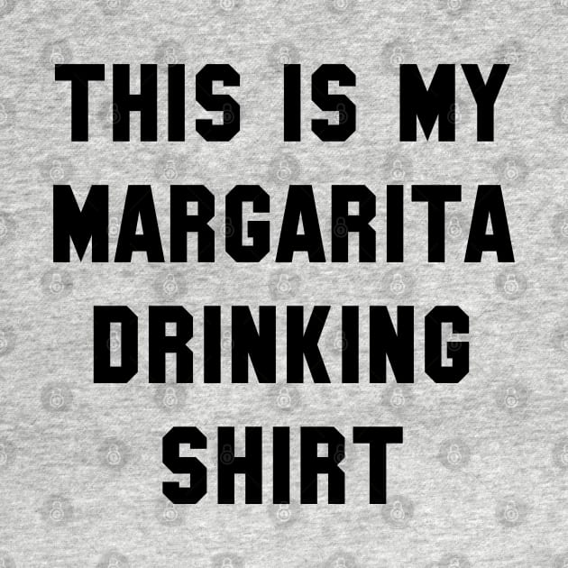 This is My Margarita Drinking Shirt by Scottish Arms Dealer